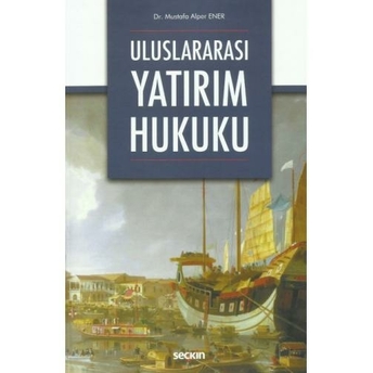 Uluslararası Yatırım Hukuku Mustafa Alper Ener