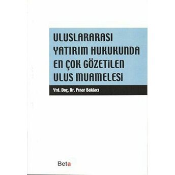 Uluslararası Yatırım Hukukunda En Çok Gözetilen Ulus Muamelesi Pınar Baklacı