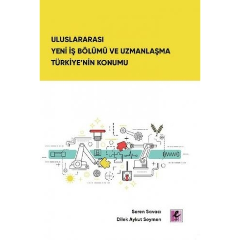 Uluslararası Yeni Iş Bölümü Ve Uzmanlaşma Türkiye’nin Konumu