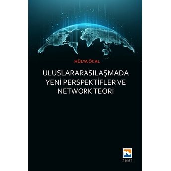 Uluslararasılaşmada Yeni Perspektifler Ve Network Teori Hülya Öcal