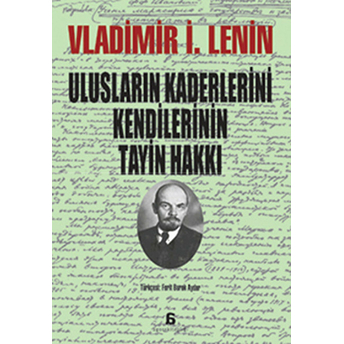 Ulusların Kaderlerini Kendilerinin Tayin Hakkı Vladimir Ilyiç Lenin