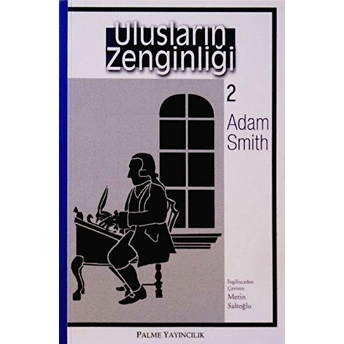 Ulusların Zenginliği 2 Adam Smith