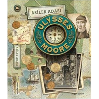 Ulysses Moore 16 - Asiler Adası Ulysses Moore