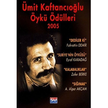 Ümit Kaftancıoğlu Öykü Ödülleri 2005 Derleme