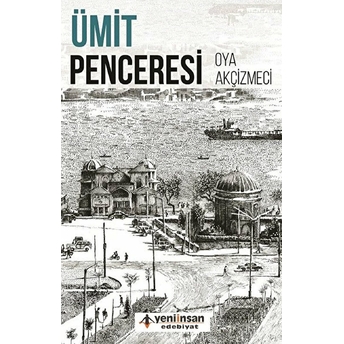 Ümit Penceresi Oya Akçizmeci