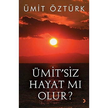 Ümit’siz Hayat Mı Olur? - Ümit Öztürk