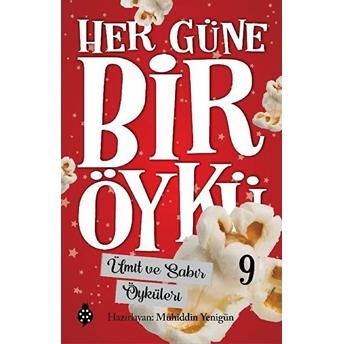 Ümit Ve Sabır Öyküleri - Her Güne Bir Öykü 9 Muhiddin Yenigün