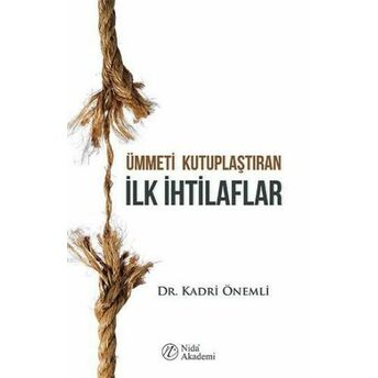 Ümmeti Kutuplaştıran Ilk Ihtilaflar Kadri Önemli