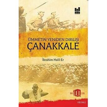 Ümmetin Yeniden Dirilişi Çanakkale Ibrahim Halil Er