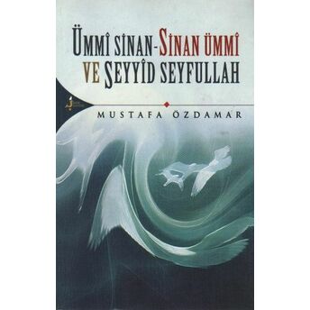 Ümmi Sinan - Sinan Ümmi Ve Seyyid Seyfullah Mustafa Özdamar