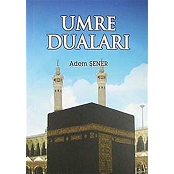 Umre Duaları Adem Şener