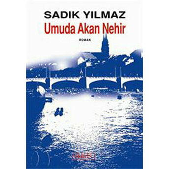 Umuda Akan Nehir Sadık Yılmaz