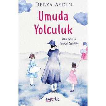 Umuda Yolculuk Derya Aydın