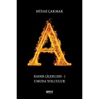 Umuda Yolculuk - Kader Çiçekleri 2 - Hüdai Çakmak