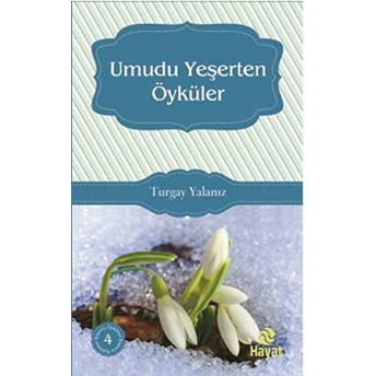 Umudu Yeşerten Öyküler Turgay Yalanız