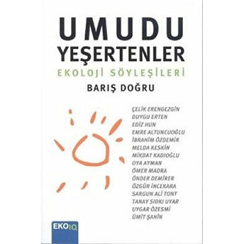 Umudu Yeşertenler - Ekoloji Söyleşileri Barış Doğru