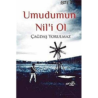 Umudumun Nil’i Ol Çağdaş Yorulmaz