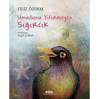 Umudunu Yitirmeyen Sığırcık (Ciltli) Filiz Özdem