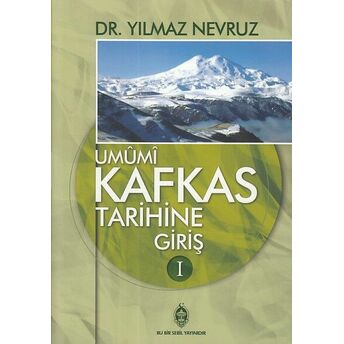 Umumi Kafkas Tarihine Giriş - 1 Yılmaz Nevruz