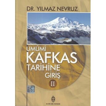 Umumi Kafkas Tarihine Giriş - 2 Yılmaz Nevruz