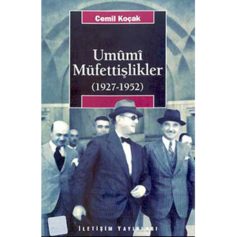 Umumi Müfettişlikler (1927-1952) Cemil Koçak