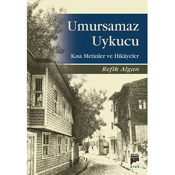 Umursamaz Uykucu Refik Algan