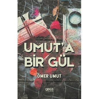 Umut’a Bir Gül