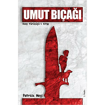 Umut Bıçağı / Kaos Yürüyüşü 1. Kitap Patrick Ness