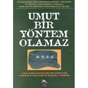 Umut Bir Yöntem Olamaz Gordon R. Sullivan