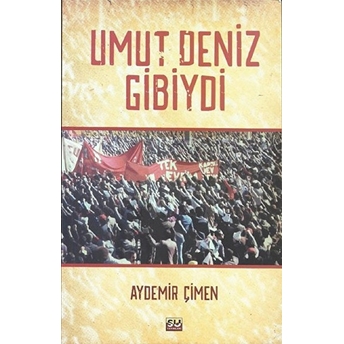 Umut Deniz Gibiydi Aydemir Çimen