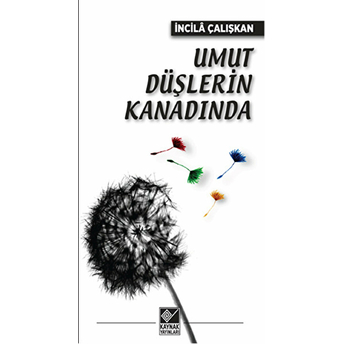 Umut Düşlerin Kanadında-Incila Çalışkan