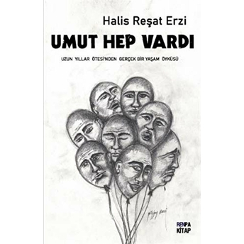 Umut Hep Vardı Halis Reşat Erzi