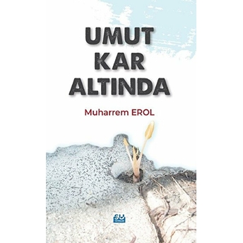 Umut Kar Altında Muharrem Erol