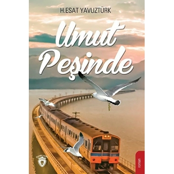 Umut Peşinde H. Esat Yavuztürk