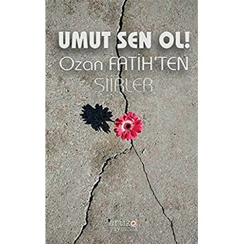 Umut Sen Ol! Ozan Fatih