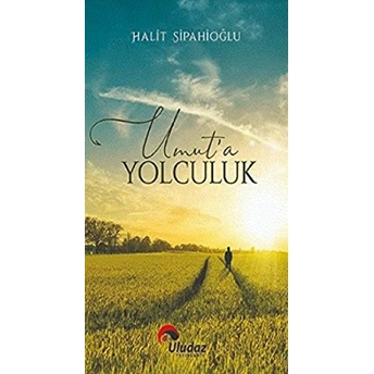 Umut'A Yolculuk Halit Sipahioğlu