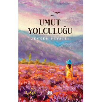 Umut Yolculuğu Zeyneb Beyatlı