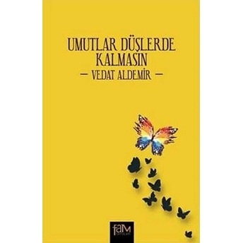 Umutlar Düşlerde Kalmasın - Vedat Aldemir