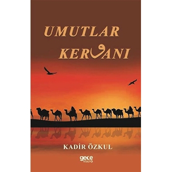 Umutlar Kervanı - Kadir Özkul