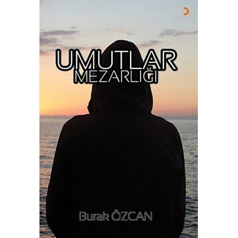 Umutlar Mezarlığı - Burak Özcan