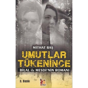 Umutlar Tükenince-Mithat Baş