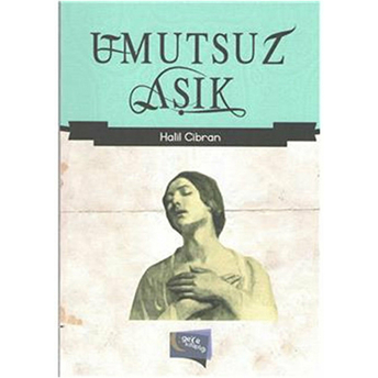 Umutsuz Aşık Halil Cibran