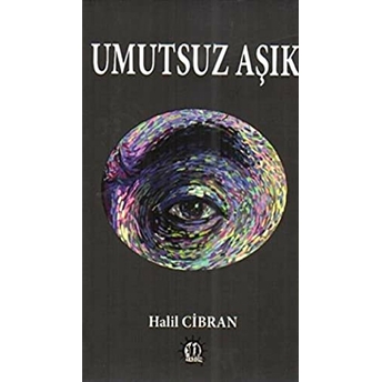 Umutsuz Aşık Halil Cibran