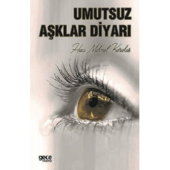 Umutsuz Aşklar Diyarı - Hacı Mehmet Karakaş