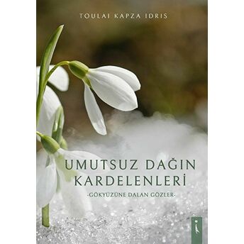 Umutsuz Dağın Kardelenleri