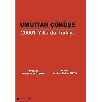 Umuttan Çöküşe 2000 Li Yıllarda Türkiye Ahmet Fazıl Özsoylu