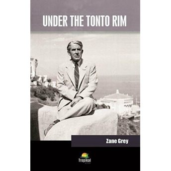 Under The Tonto Rim Zane Grey