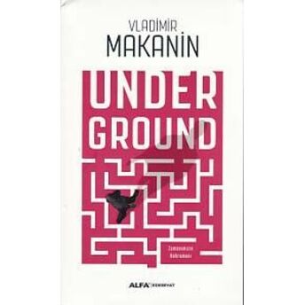 Underground - Zamanımızın Kahramanı Vladimir Makanin