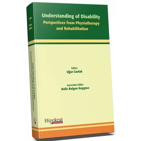 Understanding Of Disability Perspectives From Physiotherapy And Rehabilitation Uğur Cavlak