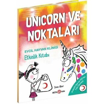 Unicorn Ve Noktaları - Evcil Hayvan Kliniği Etkinlik Kitabı Diane Alber